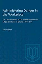Administering Danger in the Workplace