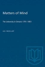 Matters of Mind : The University in Ontario, 1791-1951 