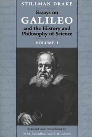 Essays on Galileo and the History and Philosophy of Science : Volume 1