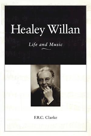 Healey Willan Life & Music