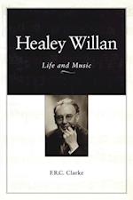 Healey Willan Life & Music