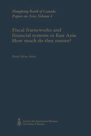 Fiscal Frameworks and Financial Systems in East Asia : How Much Do They Matter?