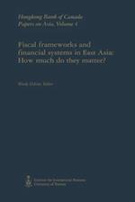 Fiscal Frameworks and Financial Systems in East Asia : How Much Do They Matter? 
