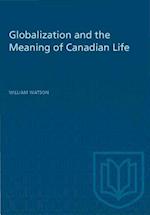 Globalization and the Meaning of Canadian Life