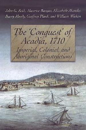 The 'conquest' of Acadia, 1710