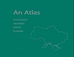 An Atlas of the Geology and Mineral Deposits of Ukraine