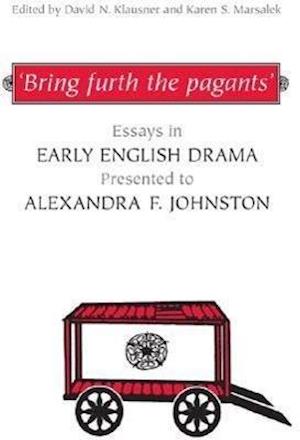 'Bring furth the pagants'