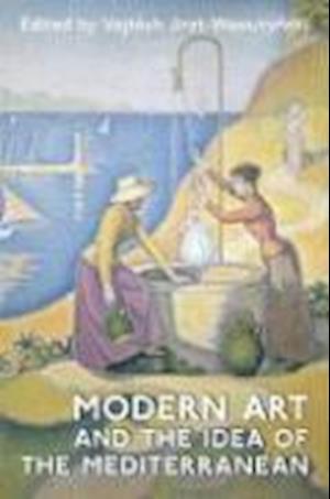 Modern Art and the Idea of the Mediterranean