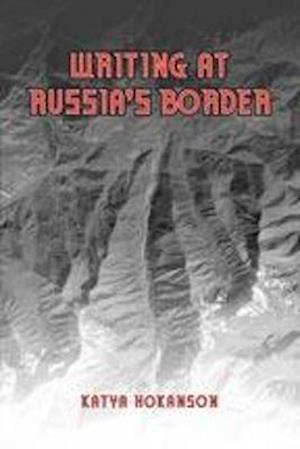 Writing at Russia's Borders