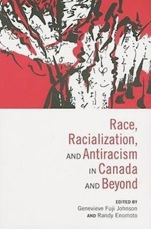 Race, Racialization & Anti-Racism in Canada and Beyond