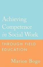 Achieving Competence in Social Work Through Field Education