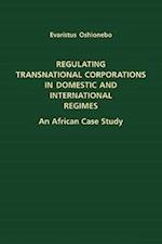 Regulating Transnational Corporations in Domestic and International Regimes