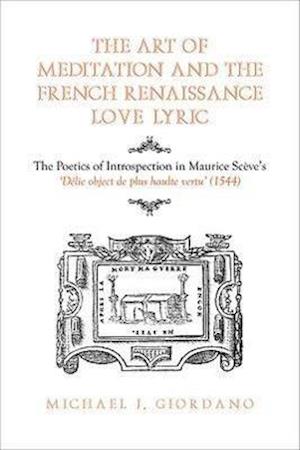 The Art of Meditation and the French Renaissance Love Lyric