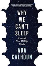 Why We Can't Sleep