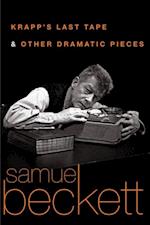 Krapp's Last Tape and Other Dramatic Pieces