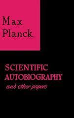 Scientific Autobiography and Other Papers