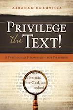 Privilege the Text!