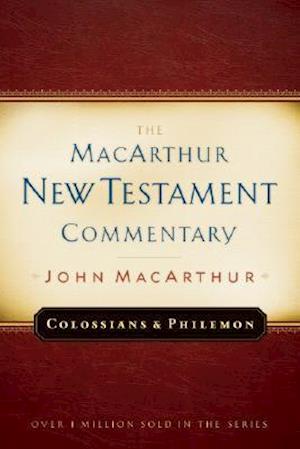 Colossians and Philemon MacArthur New Testament Commentary, Volume 22