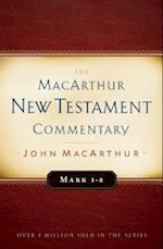 Mark 1-8 MacArthur New Testament Commentary, Volume 5