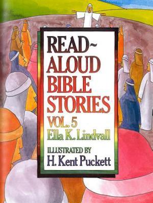 Read Aloud Bible Stories Volume 5, Volume 5