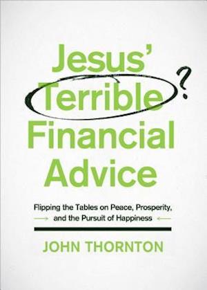 Jesus' Terrible Financial Advice