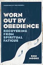 Worn Out by Obedience