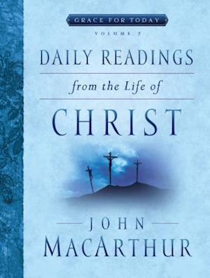 Daily Readings from the Life of Christ, Volume 2, Volume 2