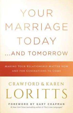 Your Marriage Today. . .and Tomorrow