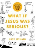 What If Jesus Was Serious?