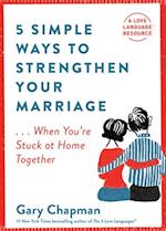 5 Simple Ways to Strengthen Your Marriage