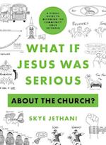 What If Jesus Was Serious about the Church?