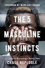 The 5 Masculine Instincts