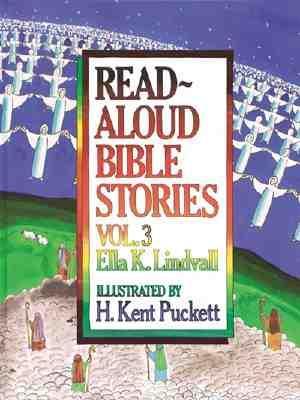 Read Aloud Bible Stories Volume 3, Volume 3