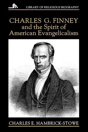 Charles G.Finney and the Spirit of American Evangelicalism