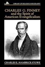 Charles G.Finney and the Spirit of American Evangelicalism