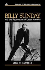 Billy Sunday and the Redemption of Urban America