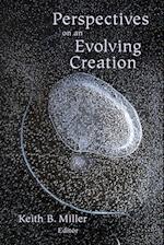 Perspectives on an Evolving Creation