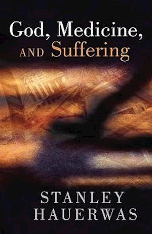 God, Medicine, and Suffering