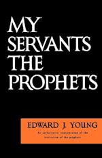 My Servant the Prophets