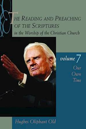 The Reading and Preaching of the Scriptures in the Worship of the Christian Church, Volume 7