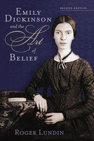 Emily Dickinson and the Art of Belief