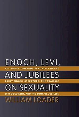 Enoch, Levi and Jubilees on Sexuality