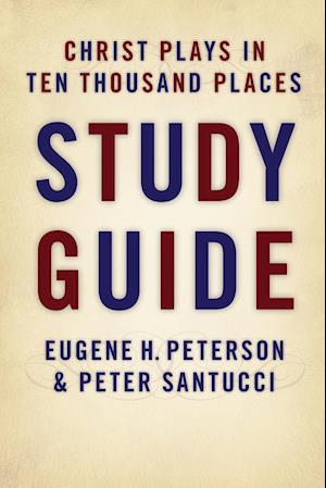 Christ Plays in Ten Thousand Places Study Guide