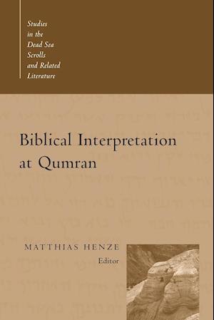 Biblical Interpretation at Qumran (studies in the Dead Sea Scrolls and Related Literature)