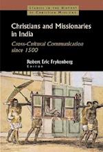 Christians and Missionaries in India: Cross-Cultural Communication Since 1500; With Special Reference to Caste, Conversion, and Colonialism 