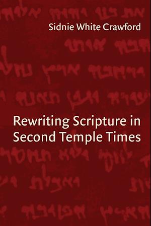 Rewriting Scripture in Second Temple Times