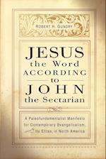 Jesus the Word According to John the Sectarian