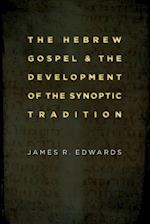 The Hebrew Gospel and the Development of the Synoptic Tradition
