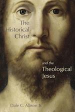 The Historical Christ and the Theological Jesus