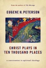 Christ Plays in Ten Thousand Places